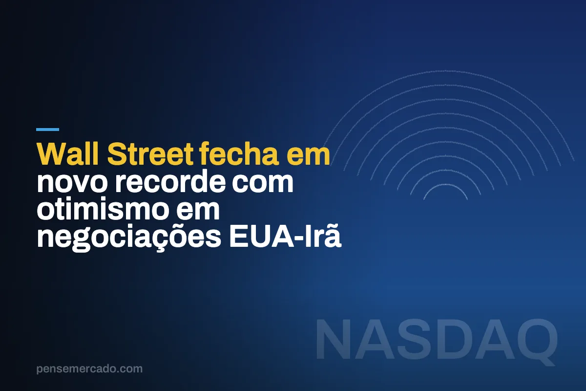Wall Street fecha em novo recorde com otimismo em negociações EUA-Irã