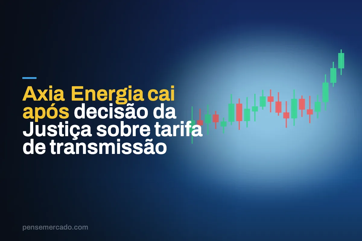 Axia Energia cai após decisão da Justiça sobre tarifa de transmissão