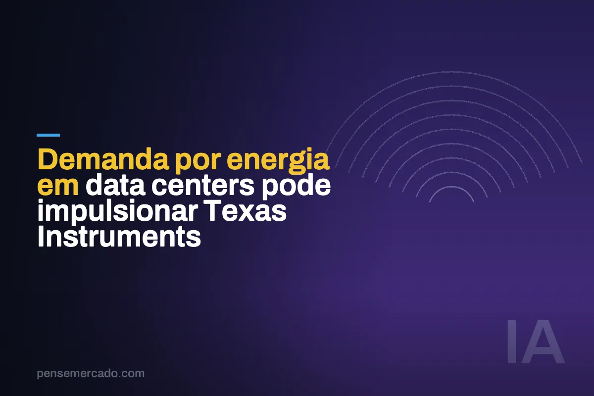 Demanda por energia em data centers pode impulsionar Texas Instruments
