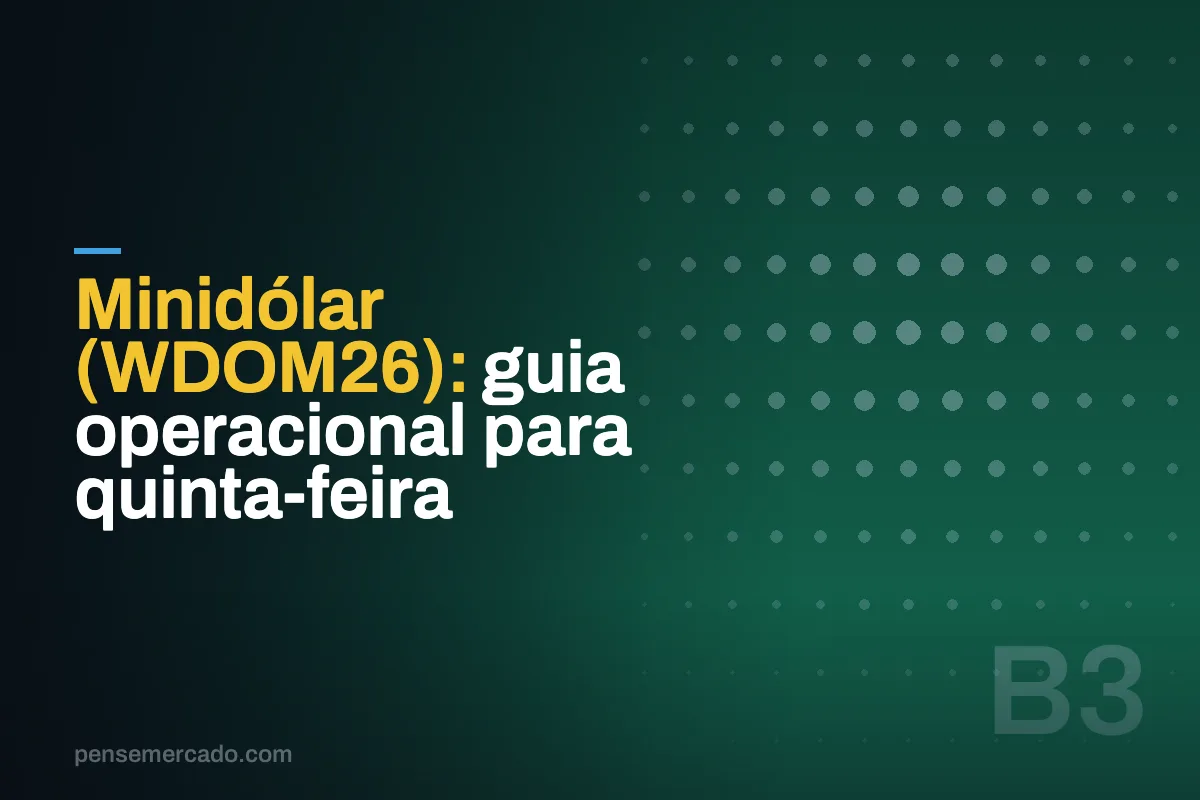 Minidólar (WDOM26): guia operacional para quinta-feira