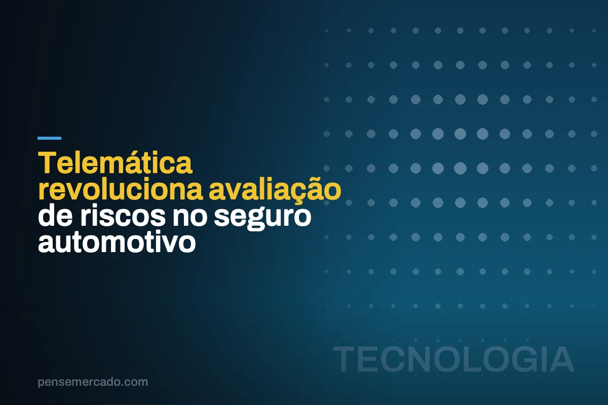 Telemática revoluciona avaliação de riscos no seguro automotivo