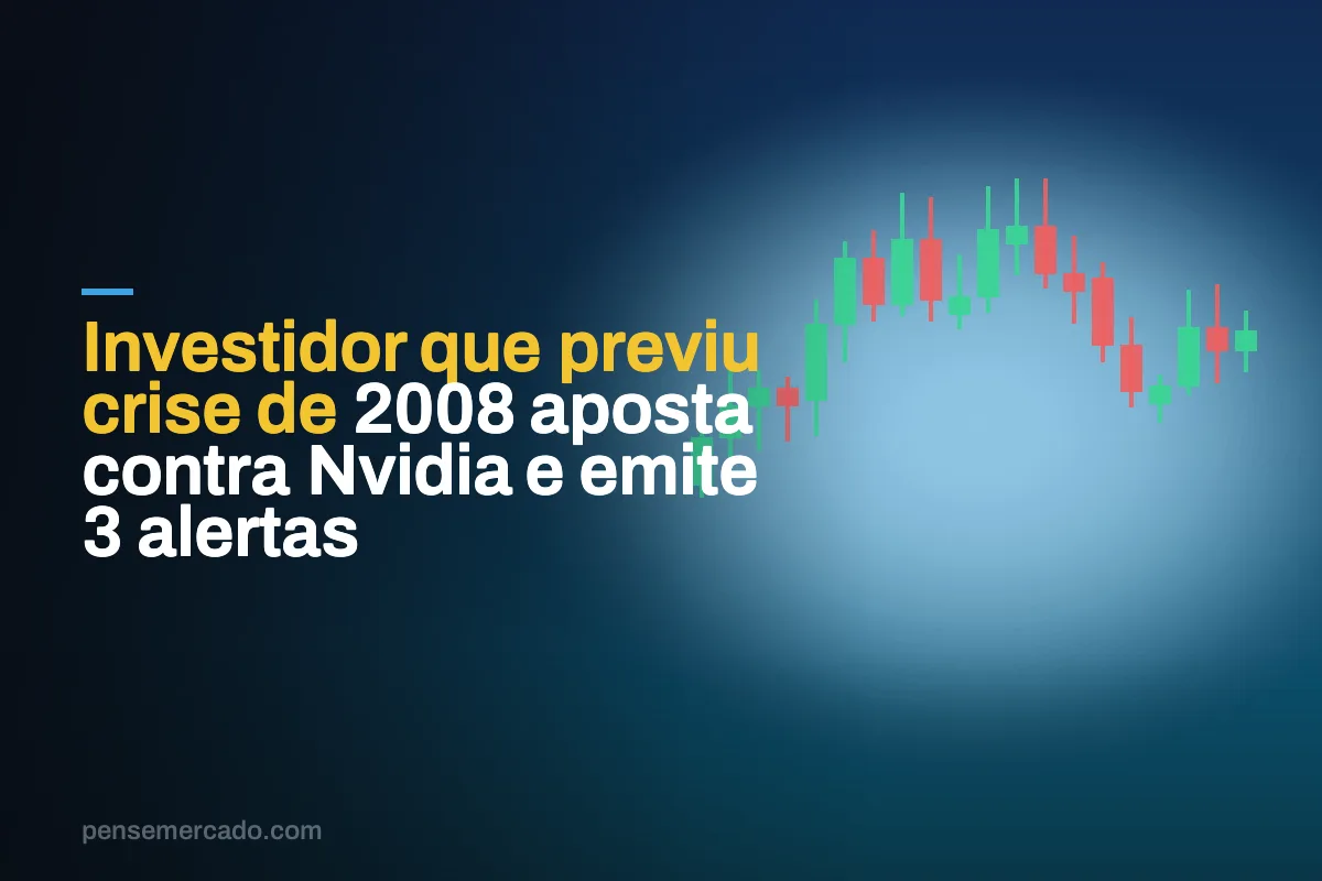 Investidor que previu crise de 2008 aposta contra Nvidia e emite 3 alertas