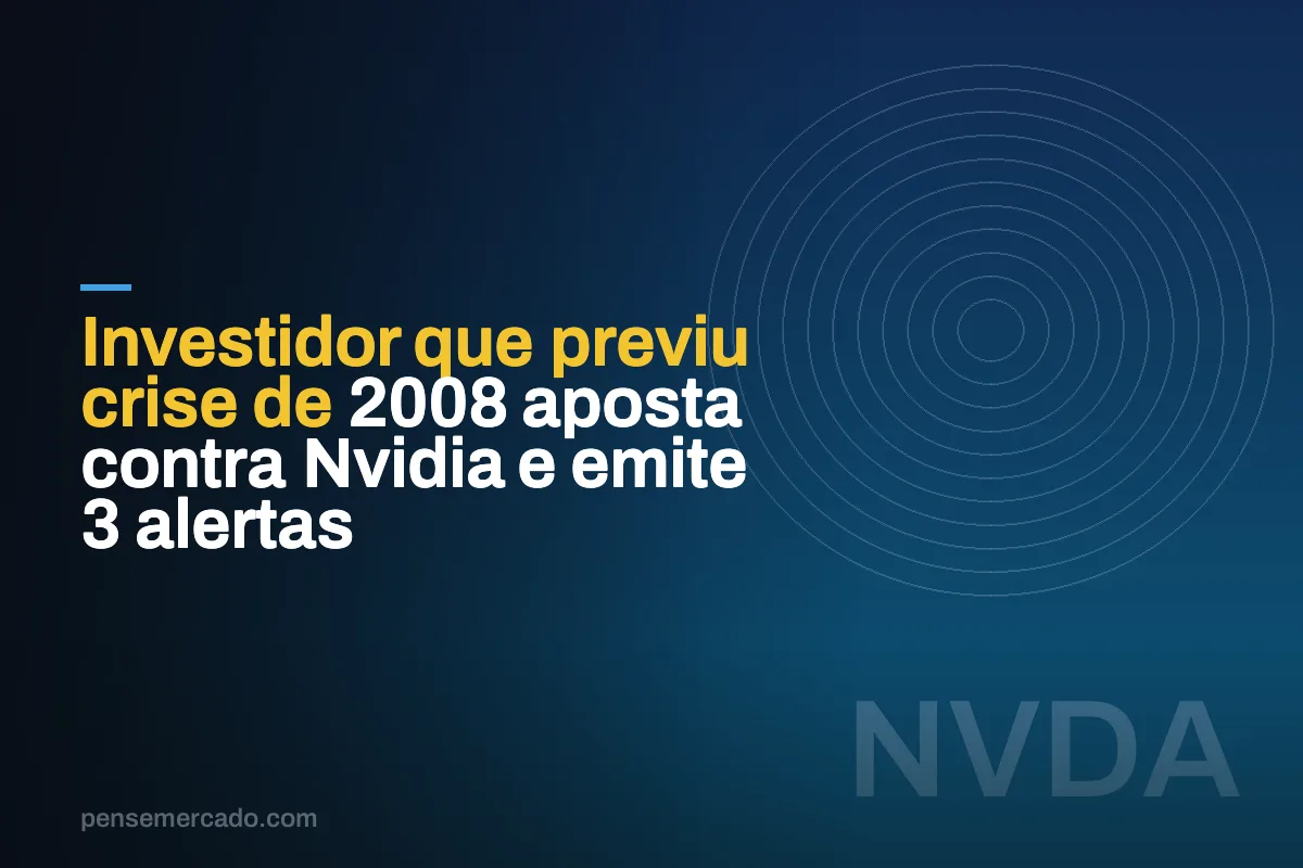 Investidor que previu crise de 2008 aposta contra Nvidia e emite 3 alertas