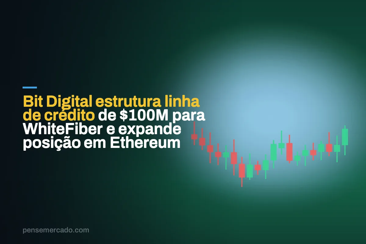 Bit Digital estrutura linha de crédito de $100M para WhiteFiber e expande posição em Ethereum