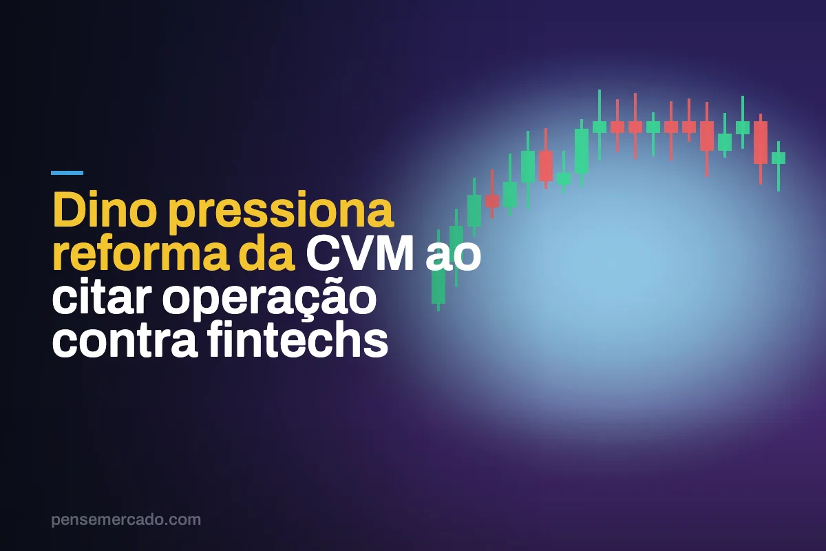 Dino pressiona reforma da CVM ao citar operação contra fintechs
