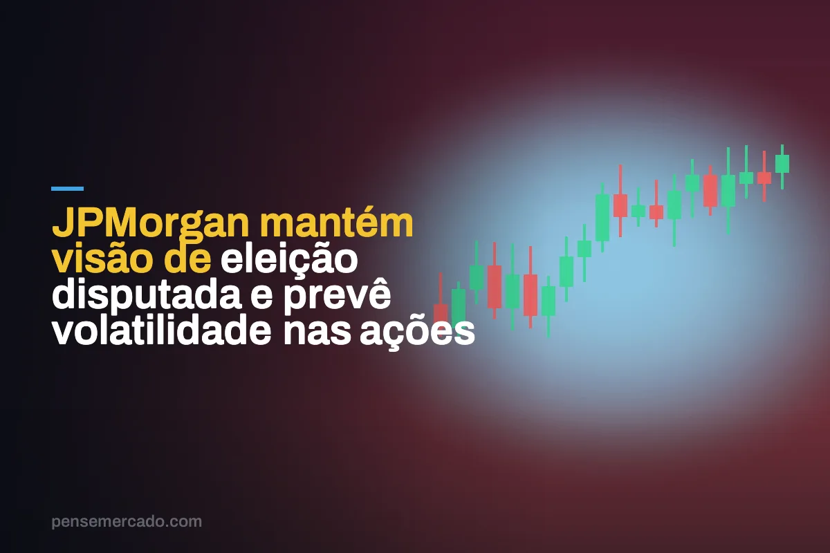 JPMorgan mantém visão de eleição disputada e prevê volatilidade nas ações
