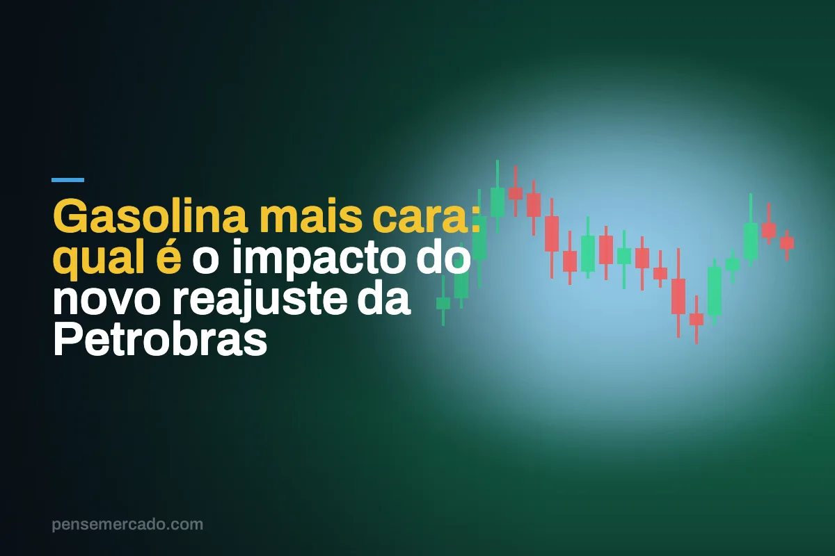 Gasolina mais cara: qual é o impacto do novo reajuste da Petrobras
