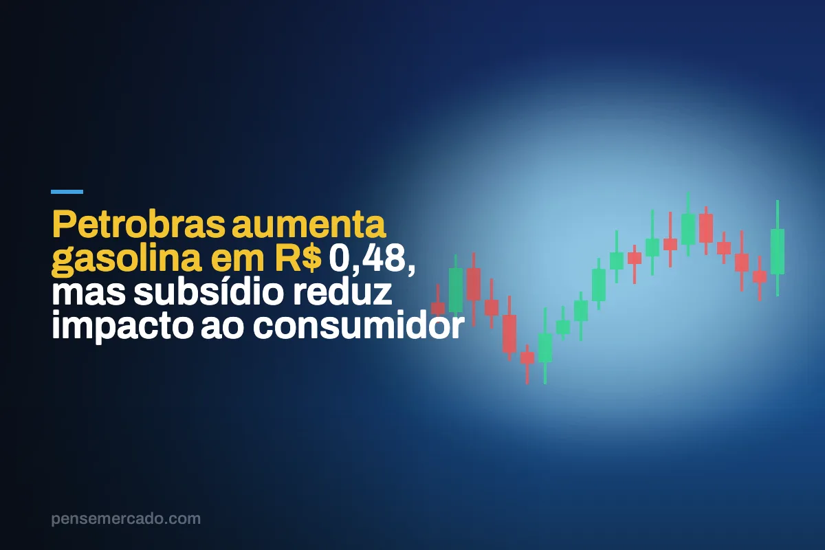 Petrobras aumenta gasolina em R$ 0,48, mas subsídio reduz impacto ao consumidor
