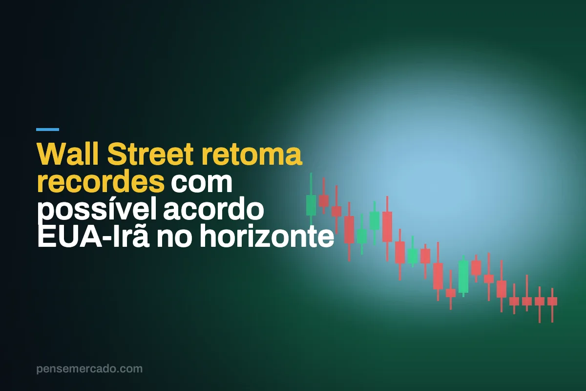 Wall Street retoma recordes com possível acordo EUA-Irã no horizonte