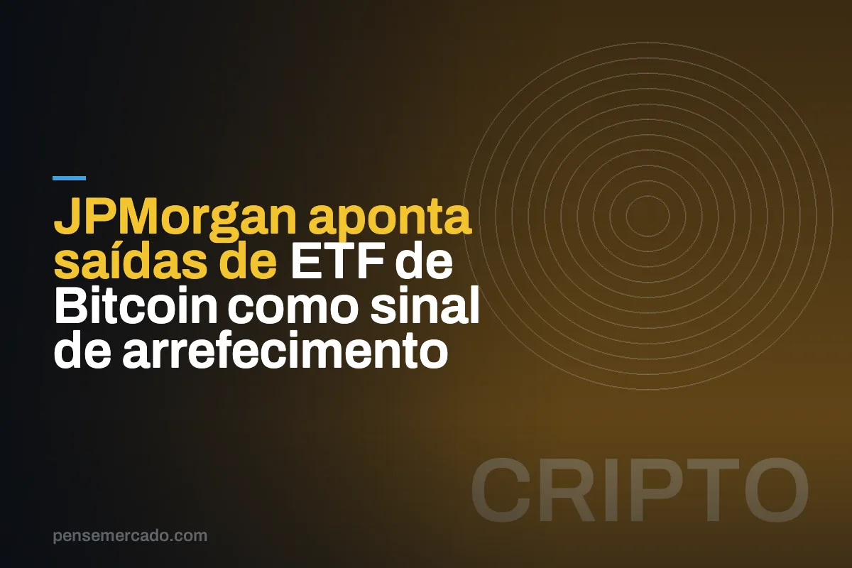 JPMorgan aponta saídas de ETF de Bitcoin como sinal de arrefecimento