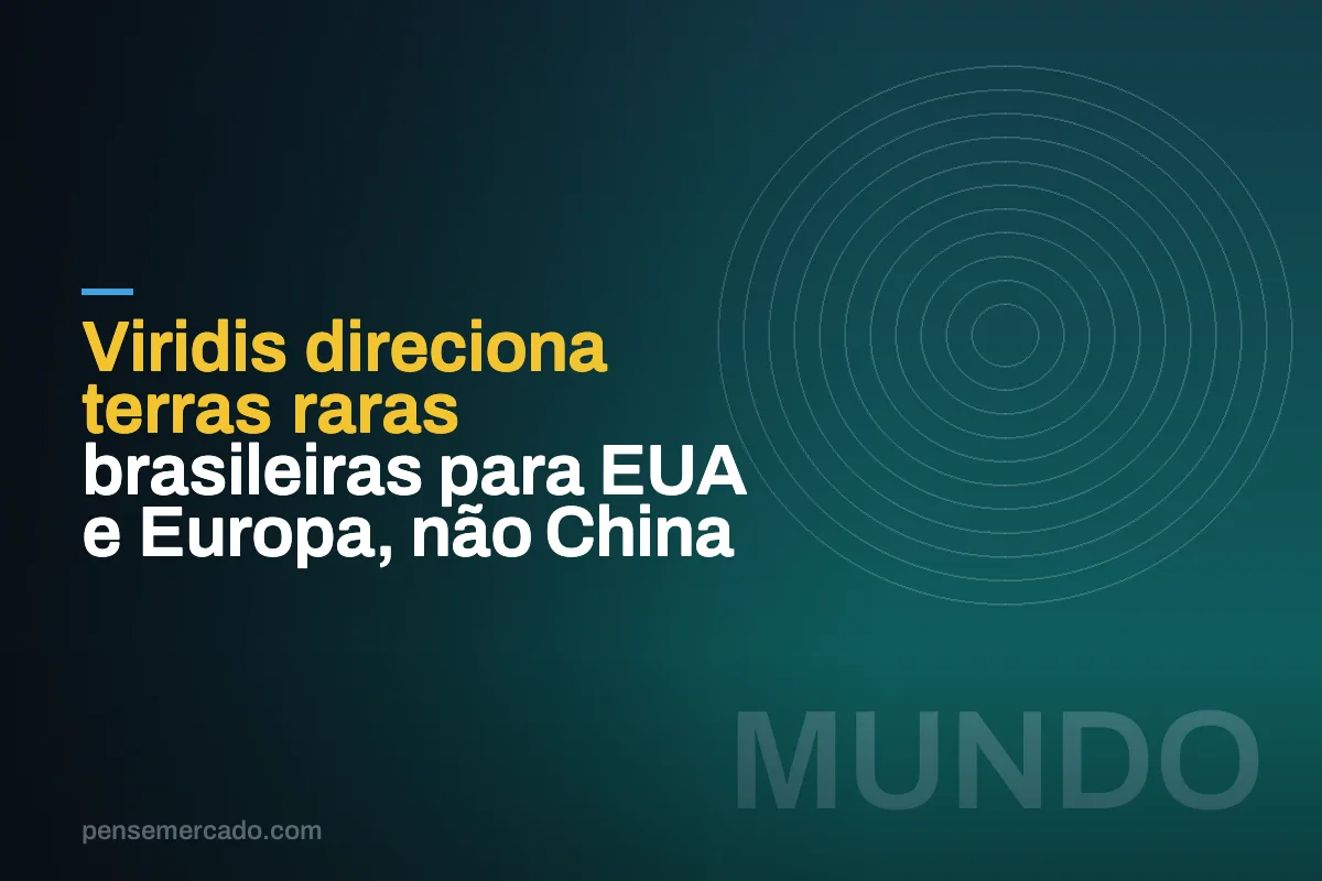 Viridis direciona terras raras brasileiras para EUA e Europa, não China