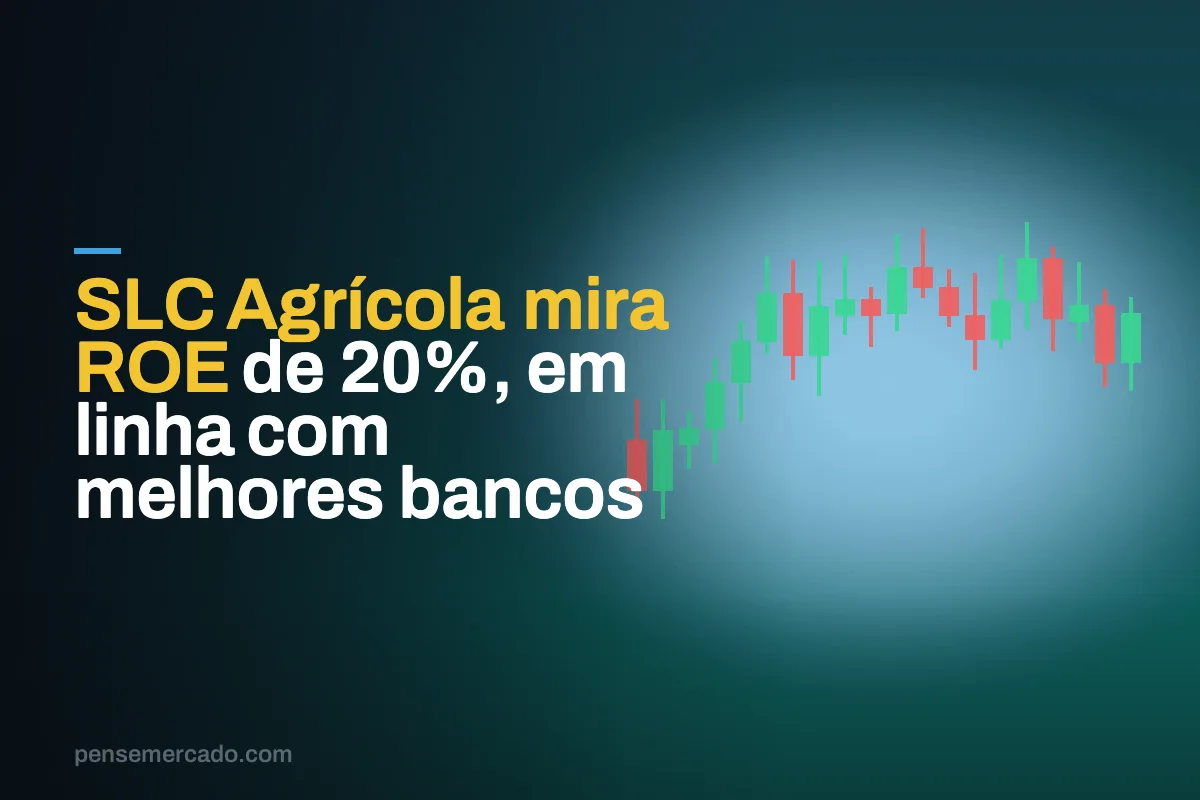 SLC Agrícola mira ROE de 20%, em linha com melhores bancos