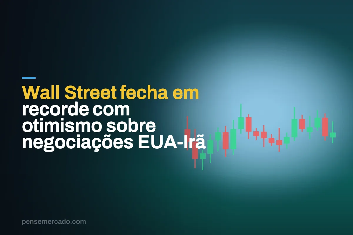Wall Street fecha em recorde com otimismo sobre negociações EUA-Irã