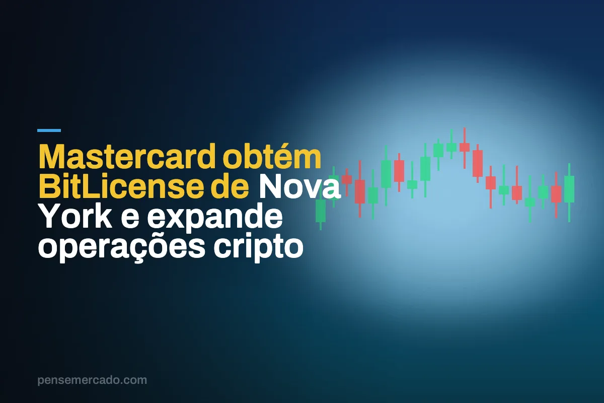 Mastercard obtém BitLicense de Nova York e expande operações cripto