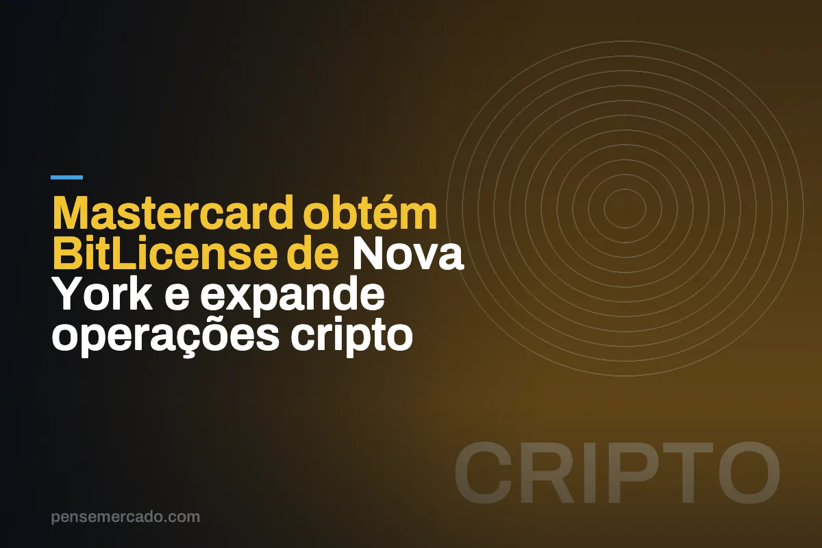 Mastercard obtém BitLicense de Nova York e expande operações cripto
